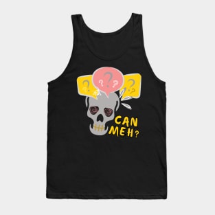 Funny Skeleton Can Meh Question Mark Singlish Tank Top